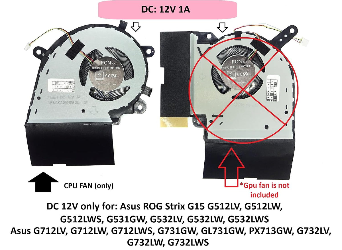 Compatible CPU fan (DC:12V 1A) 13NR01N0P08013, DFSCK22105182L, for Asus G712LV, G712LW, G712LWS, G731GW, G732LV, G732LW, G732LWS, G512LV, G512LW, G512LG5WS, G531GW, G532LV, G532LW, G532LWS