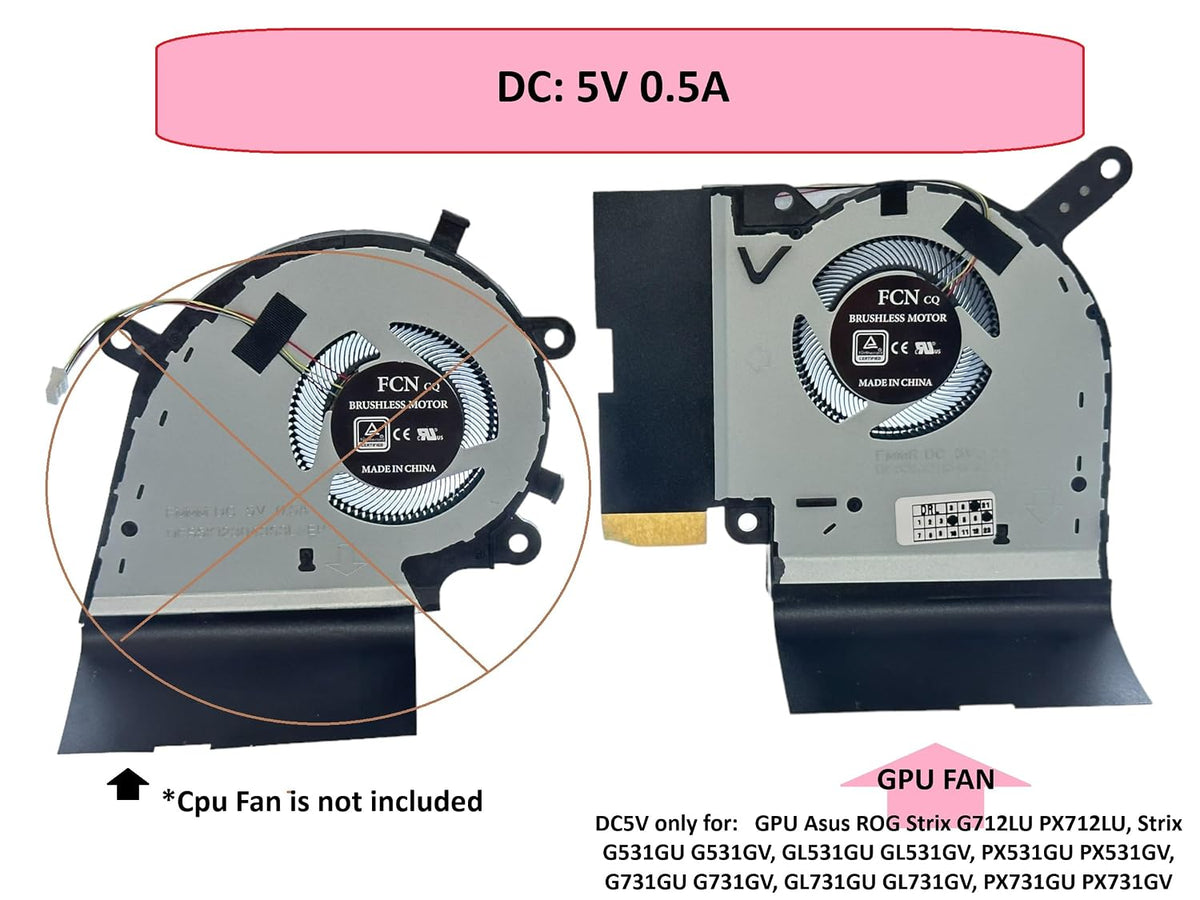Compatible GPU fan DC5V, 0.5A 13NR01I0P02111 13NR01I0P02011 DFS5K12115491L EP, 13NR01P0P01012, for ASUS Strix G712LU, G531GU G531GV, GL531GV GLU GL531 GV, PX531GU PX531GV, G731GU G731GV, GL731GU